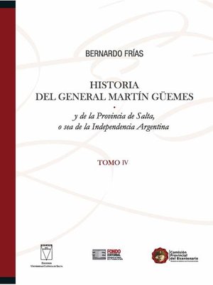 cover image of Historia del General Martín Güemes... Tomo IV